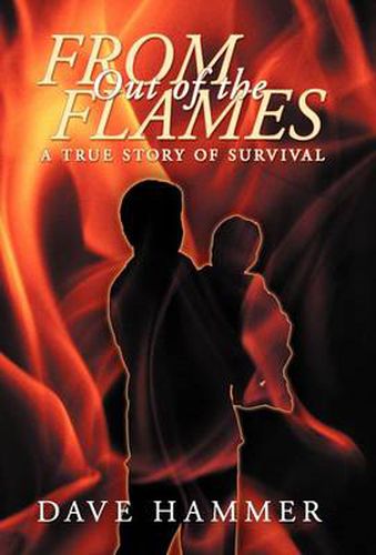 Cover image for From Out of the Flames: A True Story of Survival