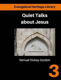 Cover image for Quiet talks about Jesus: Simple Talks about the life and purpose of Jesus