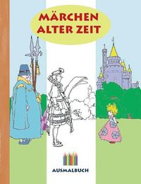 Cover image for Marchen alter Zeit (Ausmalbuch)