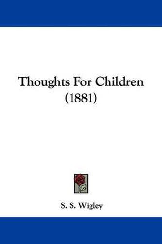 Cover image for Thoughts for Children (1881)