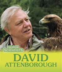 Cover image for Super Scientists: David Attenborough
