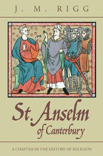 St. Anselm of Canterbury: A Chapter in the History of Religion