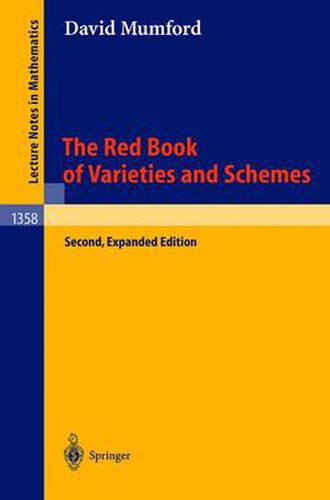 Cover image for The Red Book of Varieties and Schemes: Includes the Michigan Lectures (1974) on Curves and their Jacobians