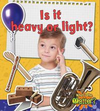 Cover image for Is it heavy or light?