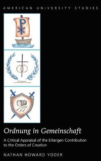 Cover image for Ordnung in Gemeinschaft: A Critical Appraisal of the Erlangen Contribution to the Orders of Creation