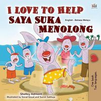 Cover image for I Love to Help (English Malay Bilingual Book for Kids)