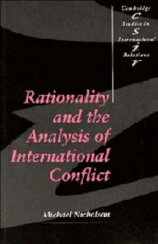 Cover image for Rationality and the Analysis of International Conflict