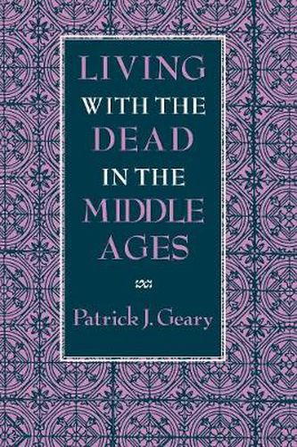 Cover image for Living with the Dead in the Middle Ages