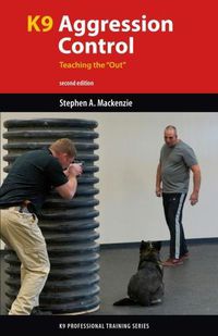 Cover image for K9 Agression Control: Teaching the  Out