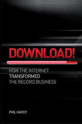 Cover image for Download: How Digital Destroyed the Record Business