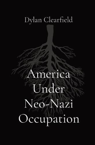 Cover image for America Under Neo-Nazi Occupation