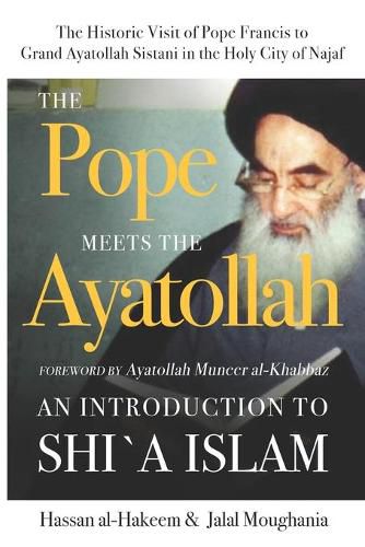 The Pope Meets the Ayatollah: An Introduction to Shi'a Islam