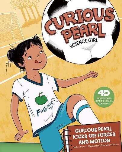 Cover image for Curious Pearl Kicks Off Forces and Motion: 4D an Augmented Reading Science Experience