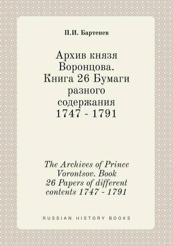 Cover image for The Archives of Prince Vorontsov. Book 26 Papers of different contents 1747 - 1791