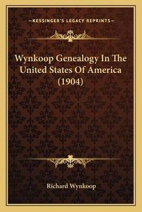 Cover image for Wynkoop Genealogy in the United States of America (1904)