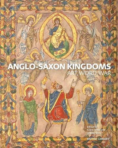 Cover image for Anglo-Saxon Kingdoms: Art, Word, War