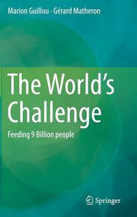 Cover image for The World's Challenge: Feeding 9 Billion people