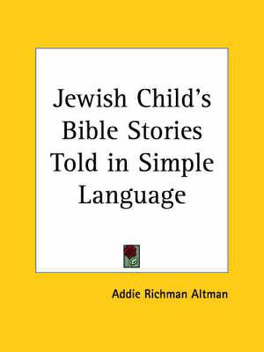 Cover image for Jewish Child's Bible Stories Told in Simple Language (1915)