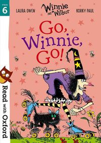 Cover image for Read with Oxford: Stage 6: Winnie and Wilbur: Go, Winnie, Go!