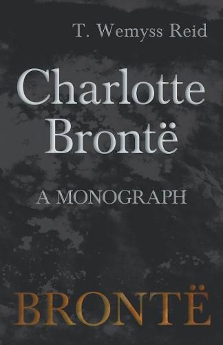 Charlotte Bront  - A Monograph