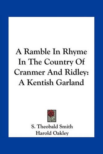 Cover image for A Ramble in Rhyme in the Country of Cranmer and Ridley: A Kentish Garland