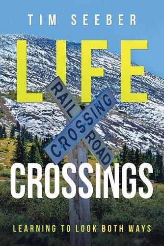 Cover image for Life Crossings: Learning to Look Both Ways