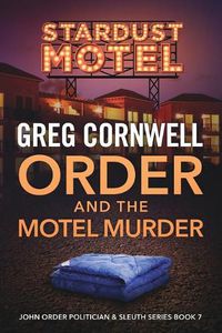 Cover image for Order and the Motel Murder: John Order Politician & Sleuth Series Book 7