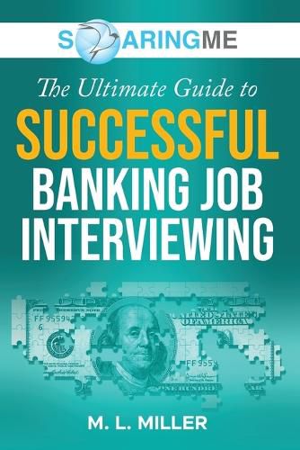 SoaringME The Ultimate Guide to Successful Banking Job Interviewing