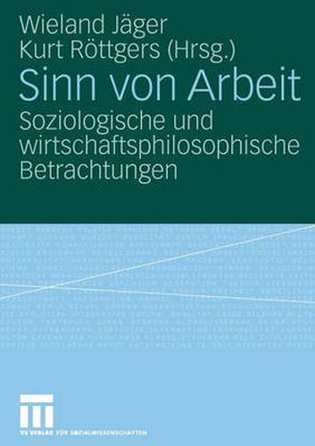 Cover image for Sinn Von Arbeit: Soziologische Und Wirtschaftsphilosophische Betrachtungen