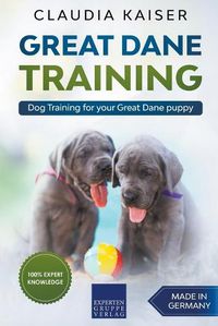 Cover image for Great Dane Training: Dog Training for Your Great Dane Puppy