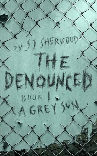 Cover image for The Denounced: Book 1 A Grey Sun