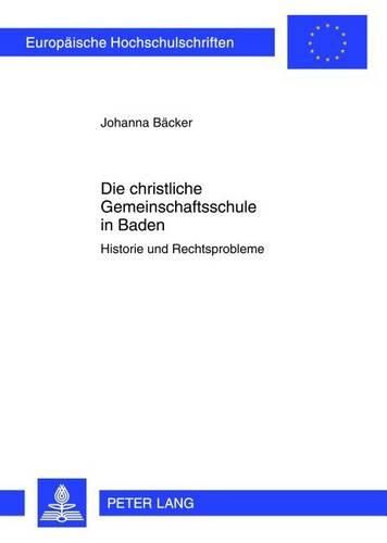 Cover image for Die Christliche Gemeinschaftsschule in Baden: Historie Und Rechtsprobleme