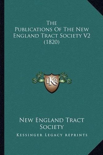 The Publications of the New England Tract Society V2 (1820)