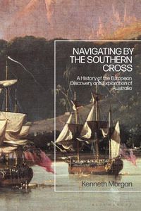 Cover image for Navigating by the Southern Cross: A History of the European Discovery and Exploration of Australia