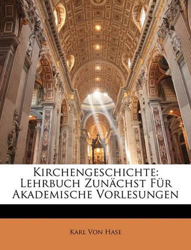 Kirchengeschichte: Lehrbuch Zunachst Fur Akademische Vorlesungen