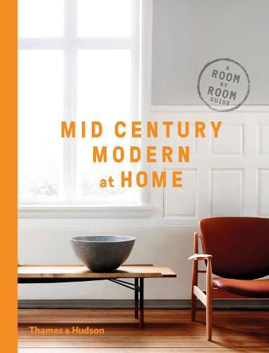 Cover image for Mid-Century Modern at Home: A Room-by-Room Guide