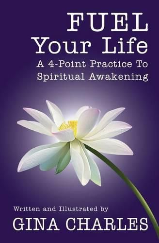 Cover image for FUEL Your Life: A 4-Point Practice To Spiritual Awakening