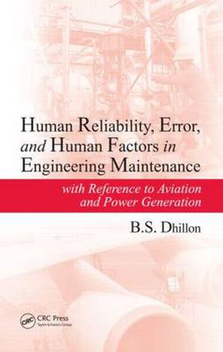 Cover image for Human Reliability, Error, and Human Factors in Engineering Maintenance: with Reference to Aviation and Power Generation