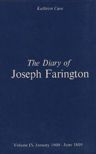 The Diary of Joseph Farington: Volume 9, January 1808 - June 1809, Volume 10, July 1809 - December 1810