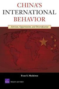 Cover image for China's International Behavior: Activism, Opportunism, and Diversification