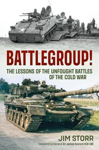 Cover image for Battlegroup!: The Lessons of the Unfought Battles of the Cold War