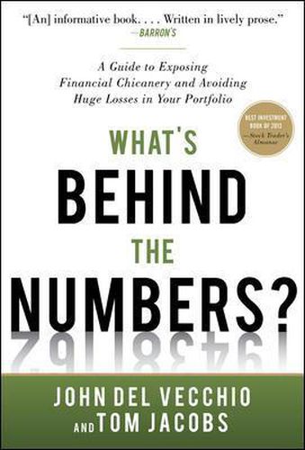 Cover image for What's Behind the Numbers?: A Guide to Exposing Financial Chicanery and Avoiding Huge Losses in Your Portfolio