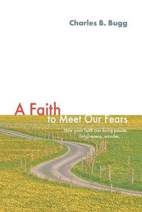 Cover image for Faith to Meet Our Fear