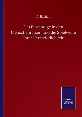 Cover image for Das Bestandige in den Menschenrassen und die Spielweite ihrer Veranderlichkeit