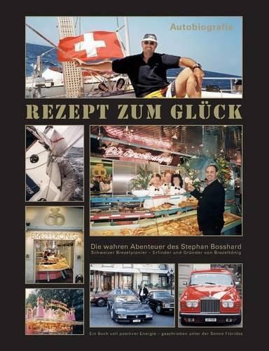 Cover image for Rezept Zum Gluck: Eine wahrhaft aussergewoehliche SCHWEIZER Erfolgsgeschichte