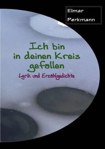 Cover image for Ich bin in deinen Kreis gefallen