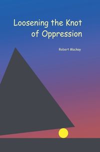 Cover image for Loosening the Knot of Oppression