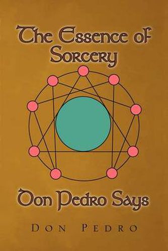 Cover image for The Essence of Sorcery Don Pedro Says