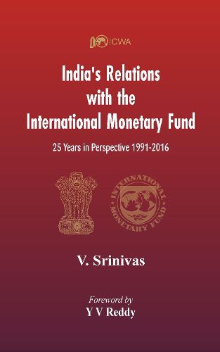 India's Relations With The International Monetary Fund (IMF): 25 Years In Perspective 1991-2016