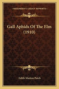 Cover image for Gall Aphids of the ELM (1910)